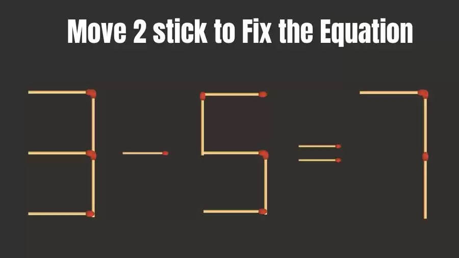 تست هوش؛ با دو حرکت ۷=۵-۳ را درست کنید